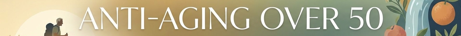 Anti-Aging Over 50